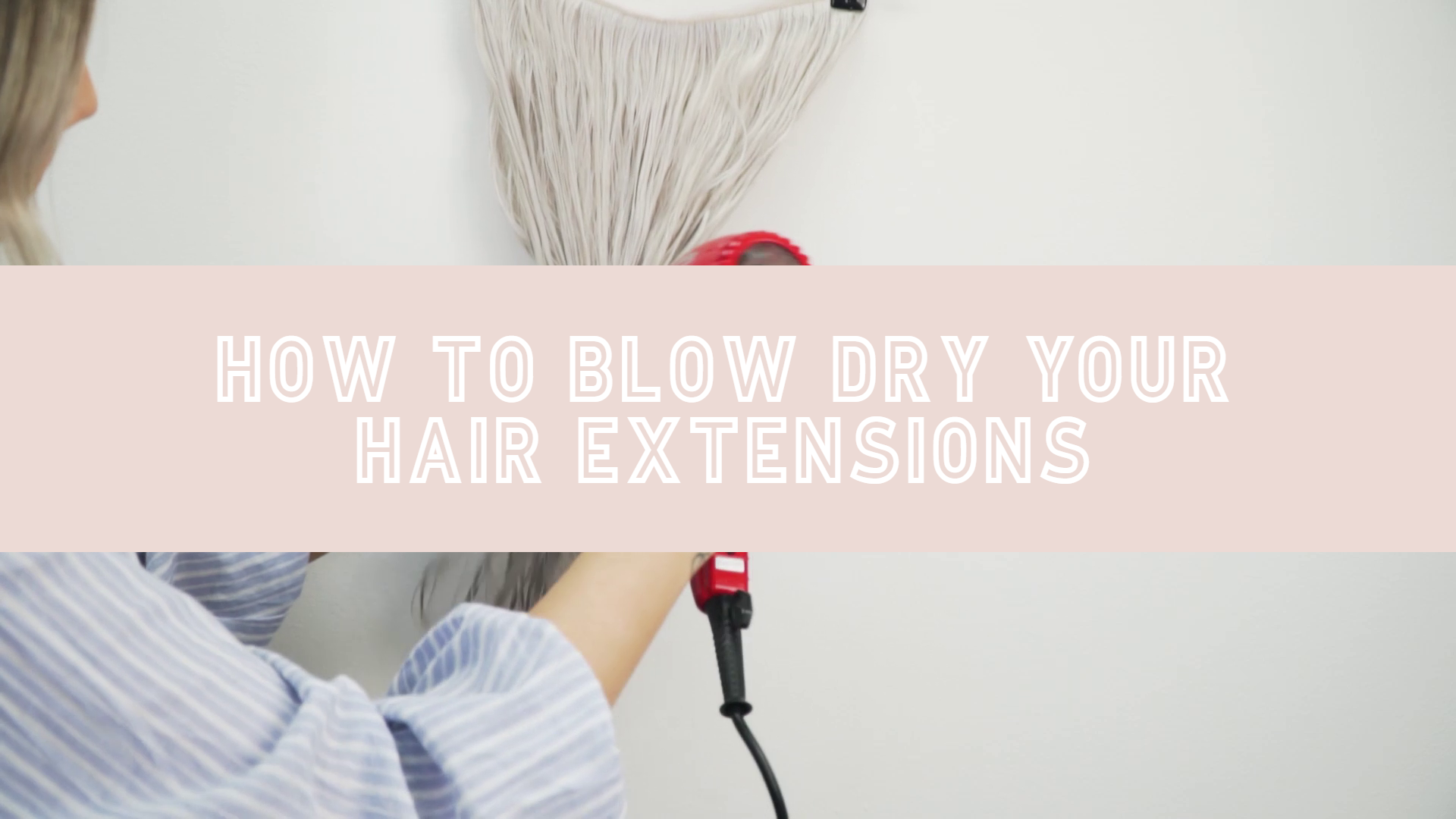 How To Blow Dry Your Extensions – AMR Beauty Group